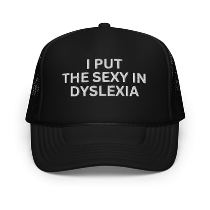 I PUT THE SEXY IN DYSLEXIA