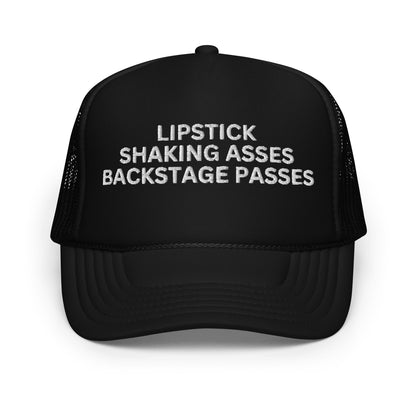 LIPSTICK, SHAKING ASSES, BACKSTAGE PASSES