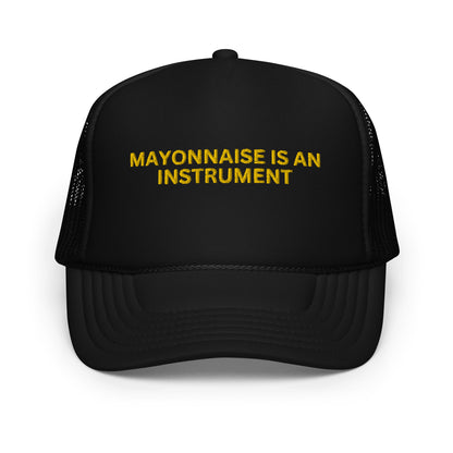 MAYONNAISE IS AN INSTRUMENT